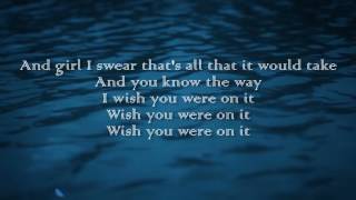 Florida Georgia Line - Wish You Were On It - Lyrics