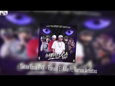 Gatita Loca (Official Remix) - Ronald El Killa Ft. Mackie, Jowell y Randy y Mas (Audio)🔥