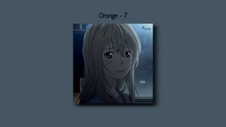 Orange - 7!! [Shigatsu wa Kimi no Uso] (Slowed And Reverb + Underwater) Lyrics