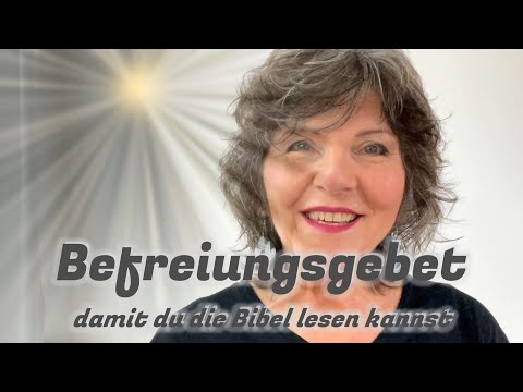 Befreiungsgebet: Damit du die Bibel lesen kannst _Teil 7