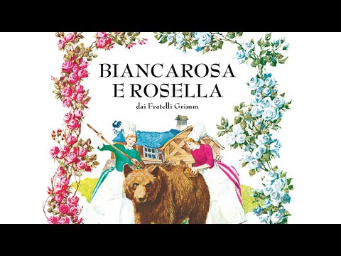 BIANCAROSA E ROSELLA - FIABE SONORE [Rosa Branca e Rosa Vermelha]