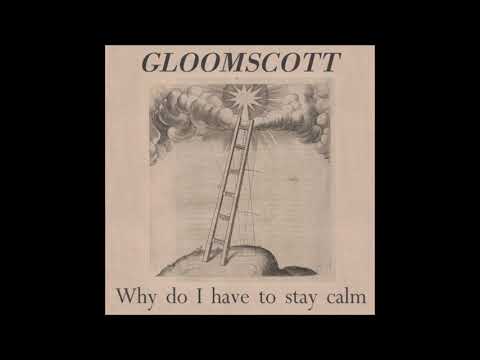 01. Gloomscott - why do i have to stay calm