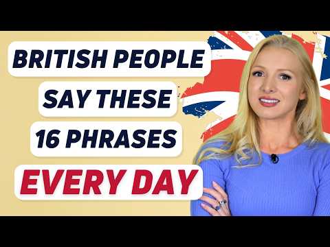 Say These 16 Phrases to IMMEDIATELY Sound British!