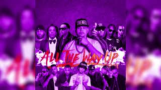 All The Way Up (Full Remix) - Fat Joe, French Montana, Daddy Yankee, Nicky Jam, JAY Z, Arcángel...