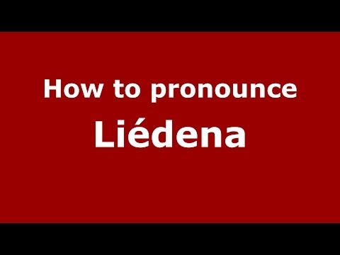How to pronounce Liédena (Spanish/Spain) - PronounceNames.com