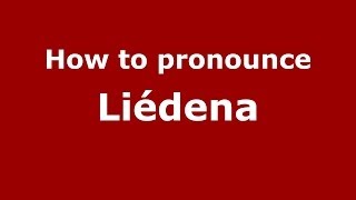 How to pronounce Liédena