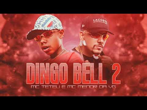 MC Teteu e MC Menor Da VG - Dingo Bell 2 - DJ Perera