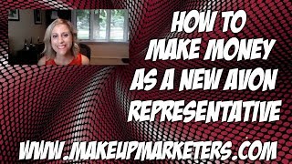 How to Make Money as a New Avon Representative