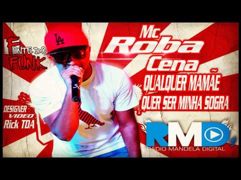 MC ROBA CENA - QUALQUER MAMÃE QUER SER MINHA SOGRA  (DJ R15)