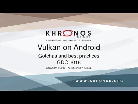 GDC 2018 - Vulkan on Android