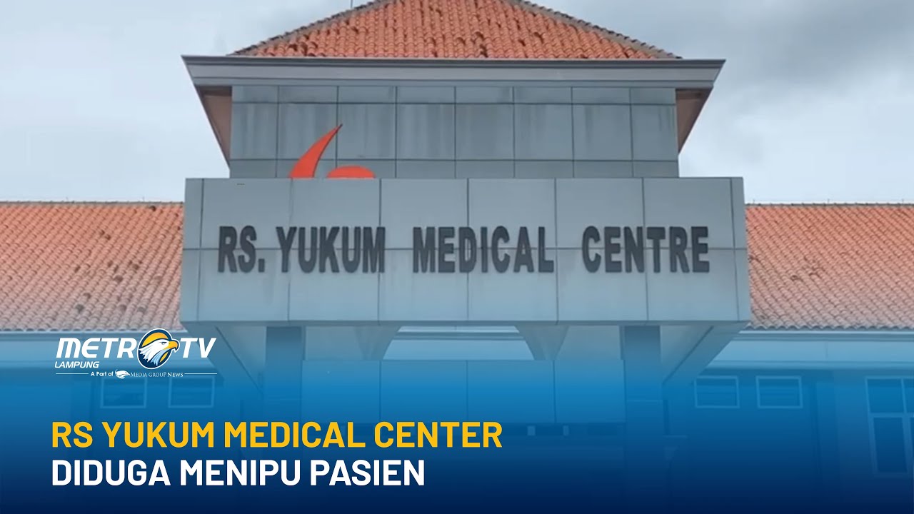 Putar video RS Yukum Medical Center Diduga Menipu Pasien sekarang RS Yukum Medical Center Diduga Menipu Pasien