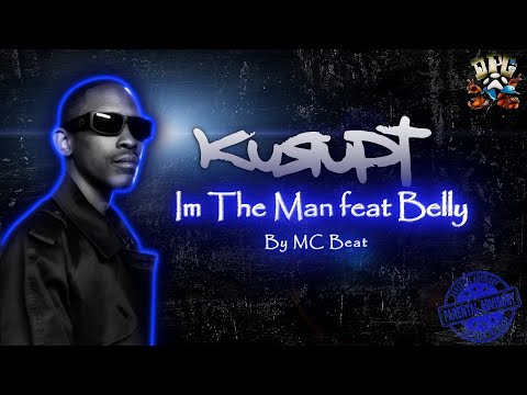 Kurupt ft Belly_Im The Man ( Mixed By Mc Beat )