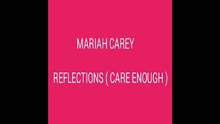 Mariah Carey - Reflections ( Care Enough ) Lyrics