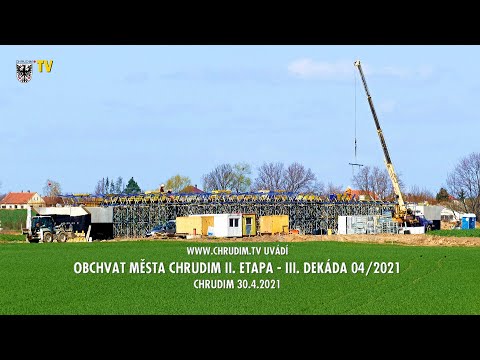 Obchvat města Chrudim - II. etapa - 3. dekáda 04/2021