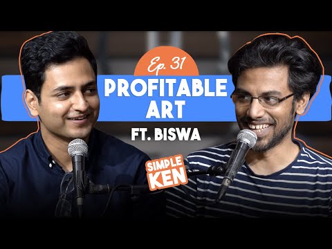 Simple Ken Podcast | EP 31 - Profitable Art Feat. Biswa Kalyan Rath