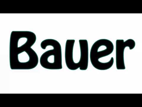 Learn How To Pronounce Bauer