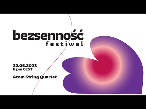 Atom String Quartet | Festiwal Bezsenność 2023