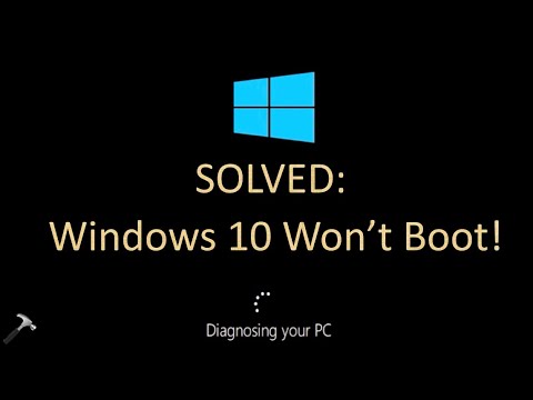 Solved: Windows 10 Won't Boot (100% Working Solution)