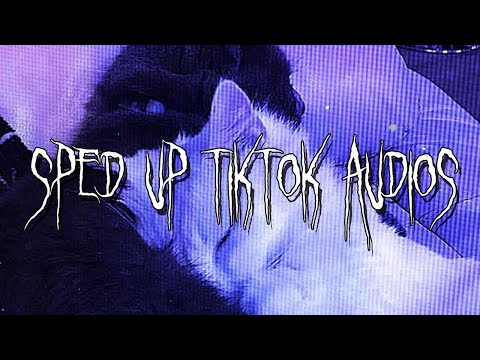 sped up/nightcore tiktok audios ♡ (part 239)