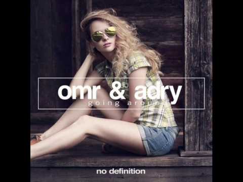 OMR & Adry - Going Around (Original Club Mix)