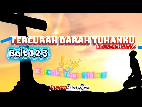 KJ 35 TERCURAH DARAH TUHANKU | KARAOKE LAGU KIDUNG