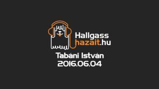 Hallgass Hazait: Tabáni István interjú