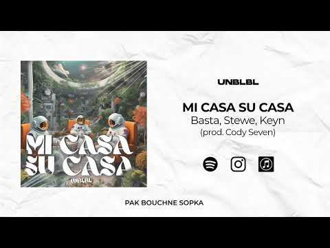 UNBLBL - Mi Casa Su Casa (feat. Basta, Stewe, Keyn) prod. Cody Seven
