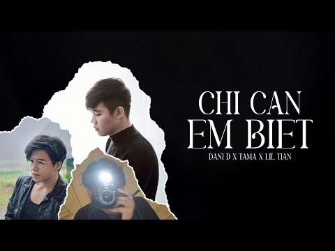 Chỉ Cần Em Biết - Dani D x Tama x Lil Tian (Official Lyric Video)