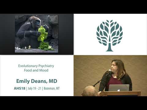 AHS18 Emily Deans - Evolutionary Psychiatry: Food and Mood