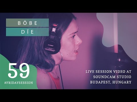 BÖBE - Dïe // LIVE At SoundCam Studio