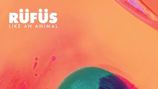 RÜFÜS - Like An Animal (Francesco Rossi Remix) [Cover Art]