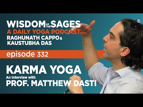 332: Karma-Yoga – An Interview with Professor Matthew Dasti