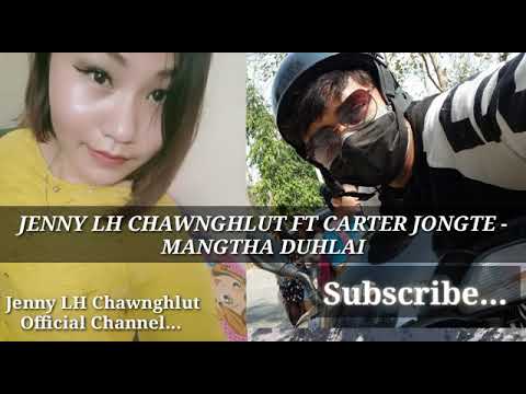 JENNY LH CHAWNGHLUT FT CARTER JONGTE - MANGTHA DUHLAI (OFFICIAL LYRICS VIDEO)