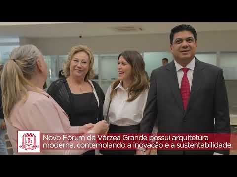 Kalil destaca sustentabilidade e inovação do novo Fórum de Várzea Grande