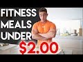 THREE MEALS UNDER $2 | Bulking OR Cutting