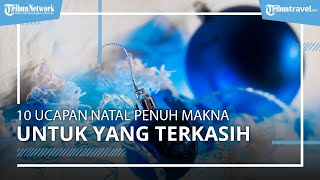 10 Ucapan Natal Penuh Makna untuk orang Terkasih, Cocok Dibagikan di Instagram dan WhatsApp