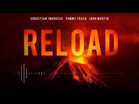 Sebastian Ingrosso & Tommy Trash Ft. John Martin - Reload (Vocal Mix)