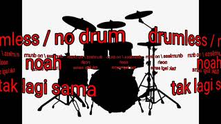 Download lagu noah - tak lagi sama drumless / no drum mp3