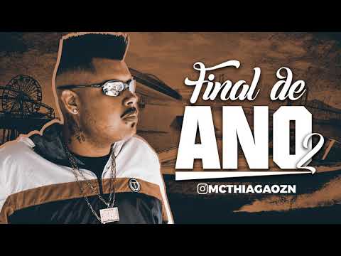 MC THIAGÃO DA ZN - FINAL DE ANO 2  (ELITE FUNK PRODUÇOES)