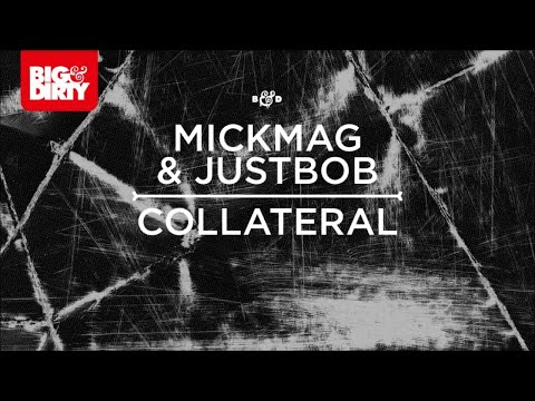 MickMag & JustBob - Collateral [Big & Dirty Recordings] [HD/HQ]