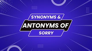 Synonyms & Antonyms Of Sorry