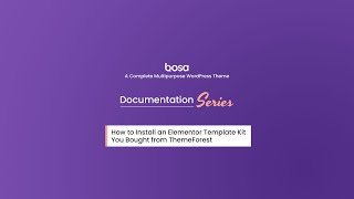 How to Install an Elementor Template Kit You Bought from ThemeForest