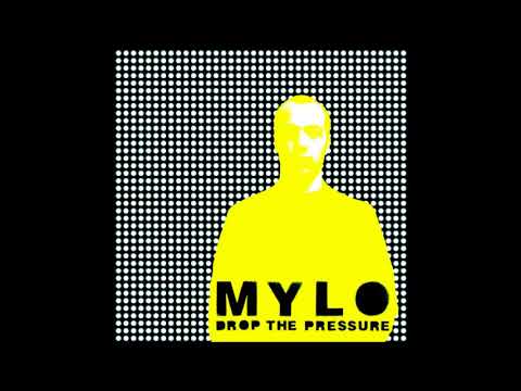 Mylo - Drop the Pressure (Original Mix)