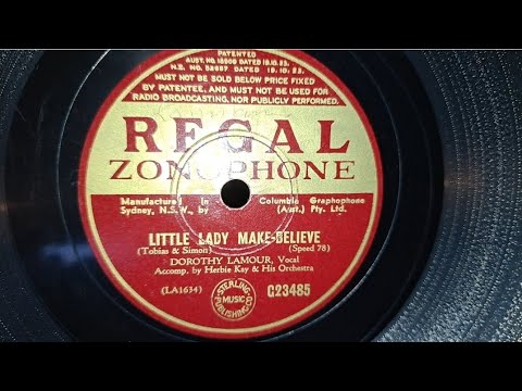 Little Lady Make-Believe. Dorothy Lamour. Herbie Kay & Orchestra. Regal Zonophone 78rpm Record