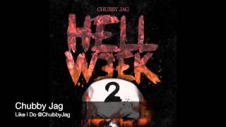 Chubby Jag - Like I do (Remix)