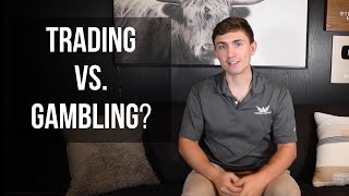 Trading VS Gambling: Know the Difference!