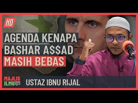 Ustaz Ibnu Rijal - Agenda Kenapa Ba$har Ass@d Masih Bebas