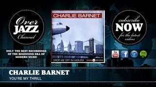 Charlie Barnet - You're My Thrill (1941)