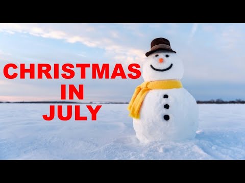 CHRISTMAS IN JULY