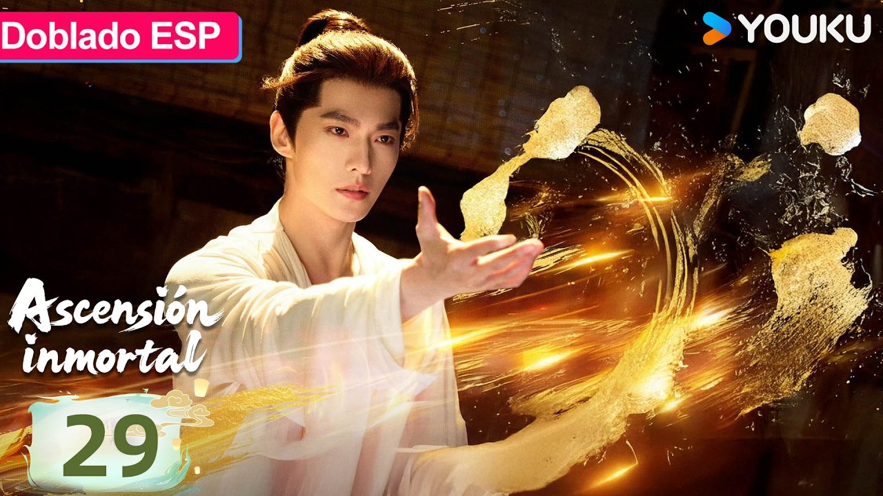 【Doblado ESP】Ascensión inmortal EP29 | Yang Yang / Jin Chen / Wang uo / Zhao Xiaotang | YOUKU